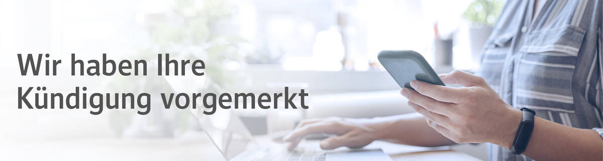 Schade, dass Sie kündigen wollen.