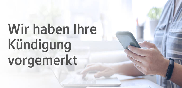 Schade, dass Sie kündigen wollen.